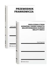 Rozliczenia stron nieważnej umowy kredytu waloryzowanego kursem waluty obcej + Przewodnik frankowicza - PAKIET